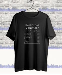 Red Cross Volunteer Nutrition Facts T Shirt SF