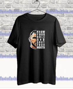 Travis Kelce Know Your Role And Shut Your Mouth T Shirt SF