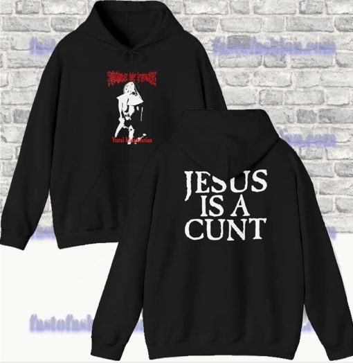 Vestal Masturbation Jesus Is a Cunt Hoodie (2SIDE) SF