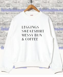 leggings sweatshirt messy bun coffee sweatshirt SF