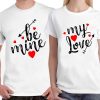Be Mine My Love Couple T Shirt