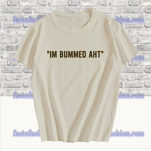 Butch Bechtold I'm Bummed AHT T Shirt