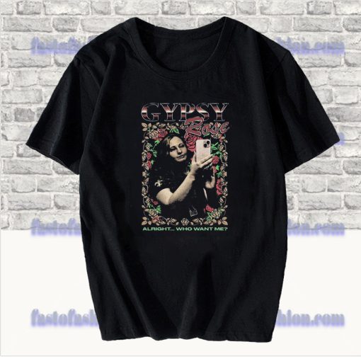 Gypsy Rose Rap Tee Alright Who Want Me T Shirt SF
