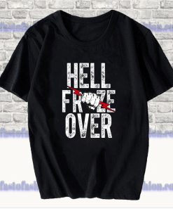 Hell Froze Over T Shirt SF