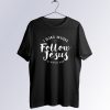 Christian Baptism Follow Jesus T Shirt