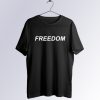 Freedom Quotes T shirt