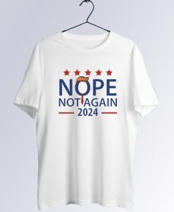 Nope Not Again Trump 2024 T Shirt