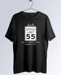 55 Years Old And Not Slowing Down T Shirt