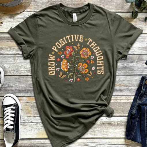 Grow Positive Thoughts T shirt