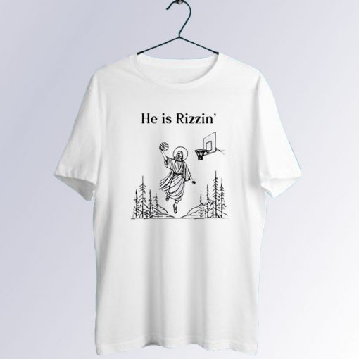 He Is Rizzin Jesus Basketball Tshirt