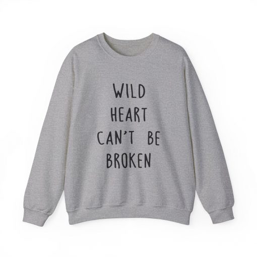 Wild Heart Cant Be Broken Sweatshirt