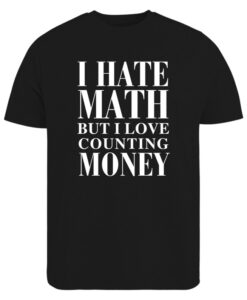 I Hate Math But I T-shirt