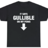 It Says Gullible On My Penis T-shirt