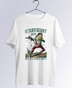 Strawberry Jams But My Glock Don't T Shirt