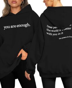 You Are Enough Hoodie TWOSIDE