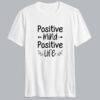 positive mind Motivational Quotes T-shirt