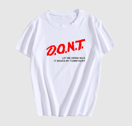 Dont Let Me Drink Milk T Shirt Buy Now