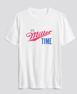 Funny Merch Its Miller Time T Shirt