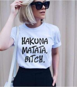 HAKUNA MATATA BITCH t-shirt thd