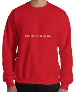 from the river to the sea Unisex Sweatshirt